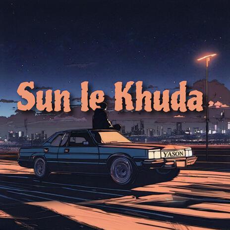 Sun le khuda | Boomplay Music