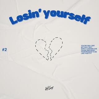 Losing yourself