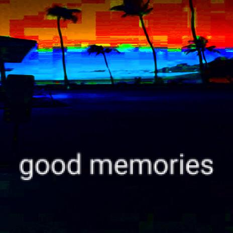 Good Memories | Boomplay Music