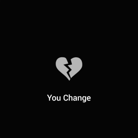 You Change | Boomplay Music