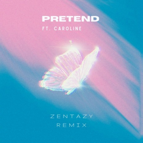 Pretend (Zentazy Remix) ft. ZENTAZY | Boomplay Music
