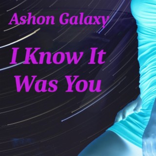 I Know It Was You lyrics | Boomplay Music