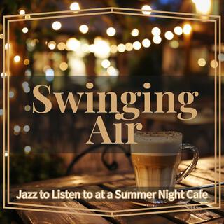 Jazz to Listen to at a Summer Night Cafe