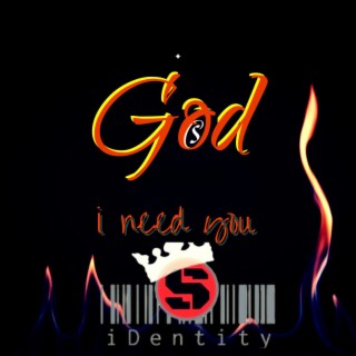 I Need You God