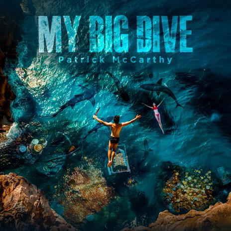 My Big Dive | Boomplay Music