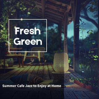 Summer Cafe Jazz to Enjoy at Home