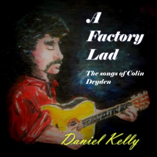A Factory Lad: The Songs of Colin Dryden