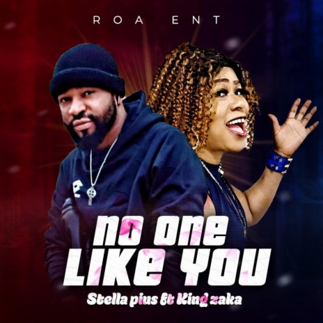 NO ONE LIKE YOU ft. King zaka | Boomplay Music