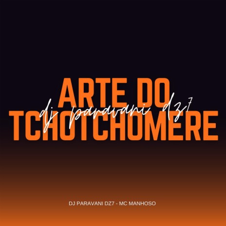 ARTE DO TCHOTCHOMERE | Boomplay Music