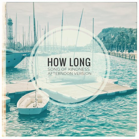 How long song of kindness | Boomplay Music