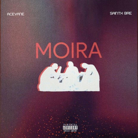 Moira ft. SaintX Bre 🅴 | Boomplay Music