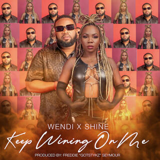 Keep Winin On Me (featuring Shine 242)