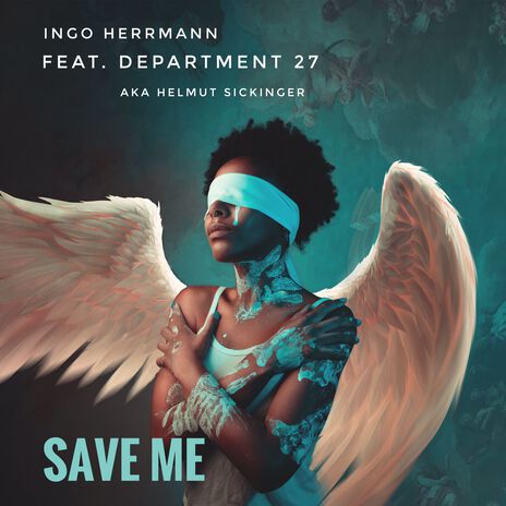 Save Me ft. Department 27 & Helmut Sickinger | Boomplay Music