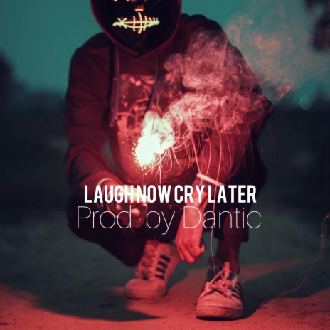 LAUGH NOW CRY LATER | Boomplay Music