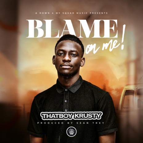 ThatboyKrusty - Blame On Me MP3 Download & Lyrics | Boomplay