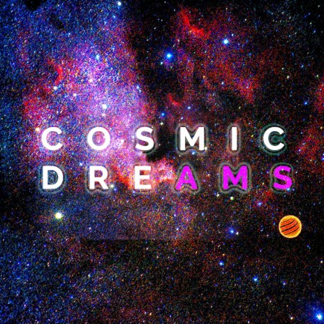 Cosmic Dreams