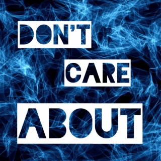 Don't care about