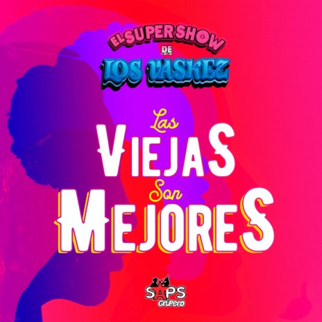 Las Viejas Son Mejores | Boomplay Music