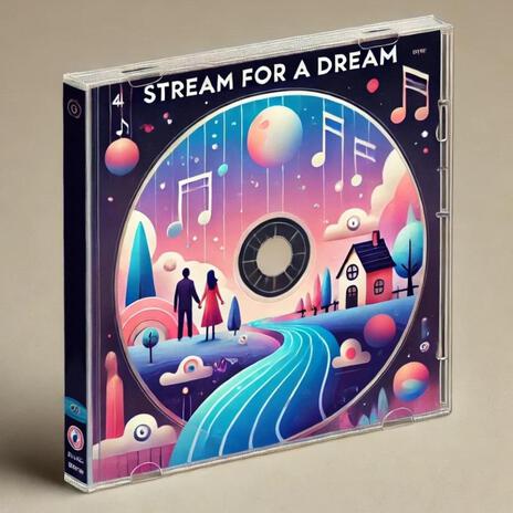 Stream for a dream | Boomplay Music