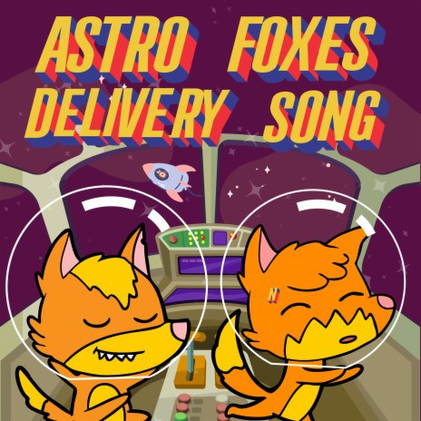 Astro Foxes Delivery Song | Boomplay Music