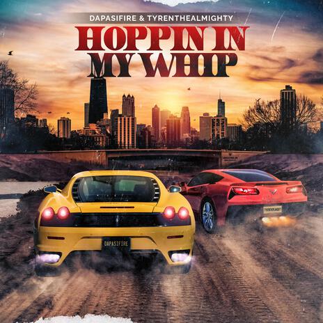 Hoppin To My Whip ft. Tyrenthealmighty | Boomplay Music