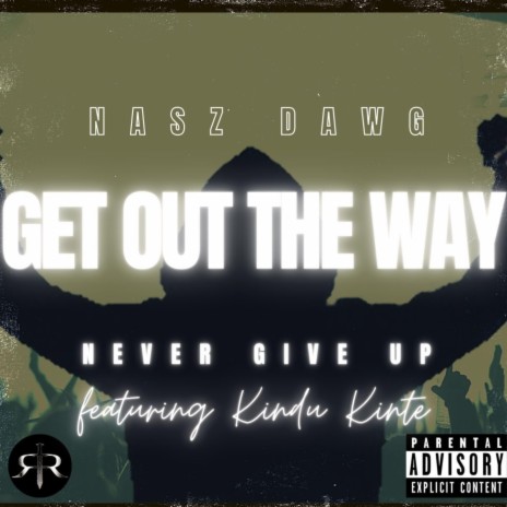 Get Out The Way ft. Kindu Kinte | Boomplay Music