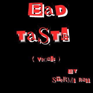 Bad Taste (Vocals)