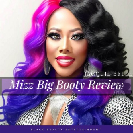 Mizz Big Booty Review | Boomplay Music