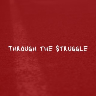 Through The Struggle