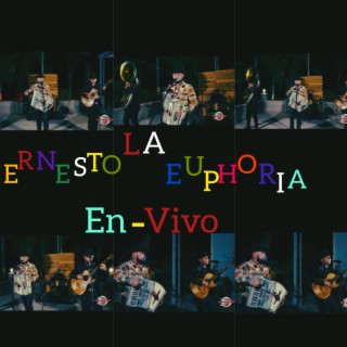 Ernesto La Euphoria EN-VIVO (En vivo)