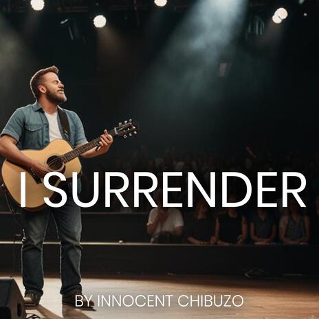 I surrender | Boomplay Music