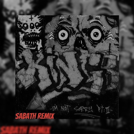 I'm Not Sorry PT: 2 (Sabath Remix) | Boomplay Music
