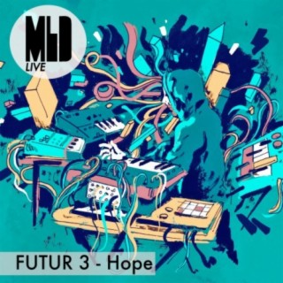 Futur 3 - Hope (Live)