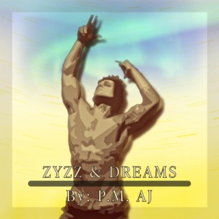 ZYZZ & DREAMS