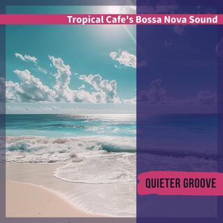 Tropical Cafe's Bossa Nova Sound