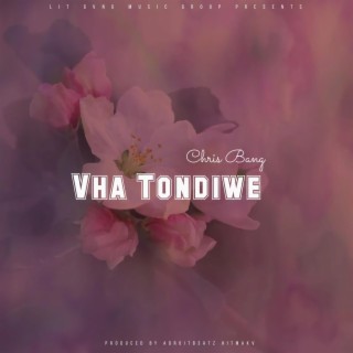 Vha Tondiwe lyrics | Boomplay Music
