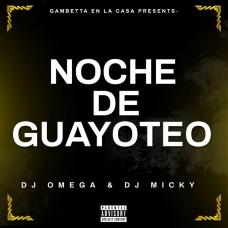 Noche De Guayoteo Mix ft. Dj Omega El Original | Boomplay Music