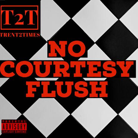 No Courtesy Flush | Boomplay Music