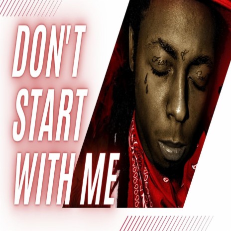 Don't Start With Me | Boomplay Music