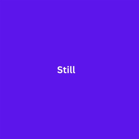 Still | Boomplay Music