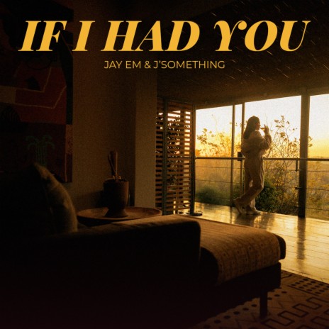 If I Had You ft. J'something | Boomplay Music