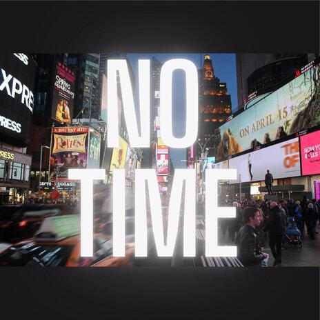 No Time | Boomplay Music