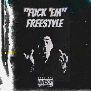 Fuck 'em Freestyle