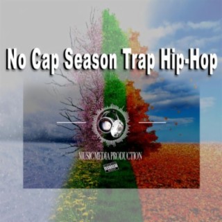 No Cap Season Trap Hip-Hop