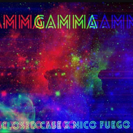 Gamma ft. Nico Fuego | Boomplay Music