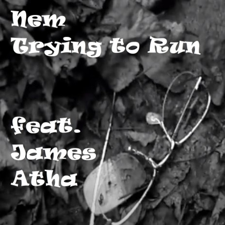 Trying to Run ft. James Atha