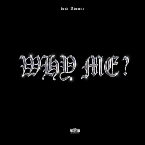 Why Me? ft. M.E.E.Z & 40K | Boomplay Music