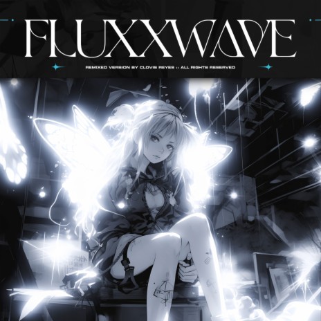 Fluxxwave (Eternal Remix) - Slowed + Reverb ft. Clovis Reyes | Boomplay Music