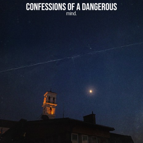 Confessions of a Dangerous Mind | Boomplay Music