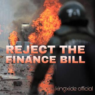 REJECT THE FINANCE BILL